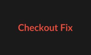 WooCommerce Checkout Fix
